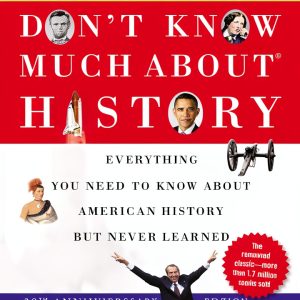 Don't Know Much About History: Everything You Need to Know About-0